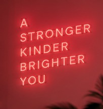 A stronger, kinder, brighter you
